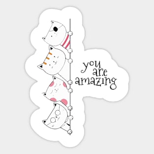 Cats - You Are Amazing Sticker